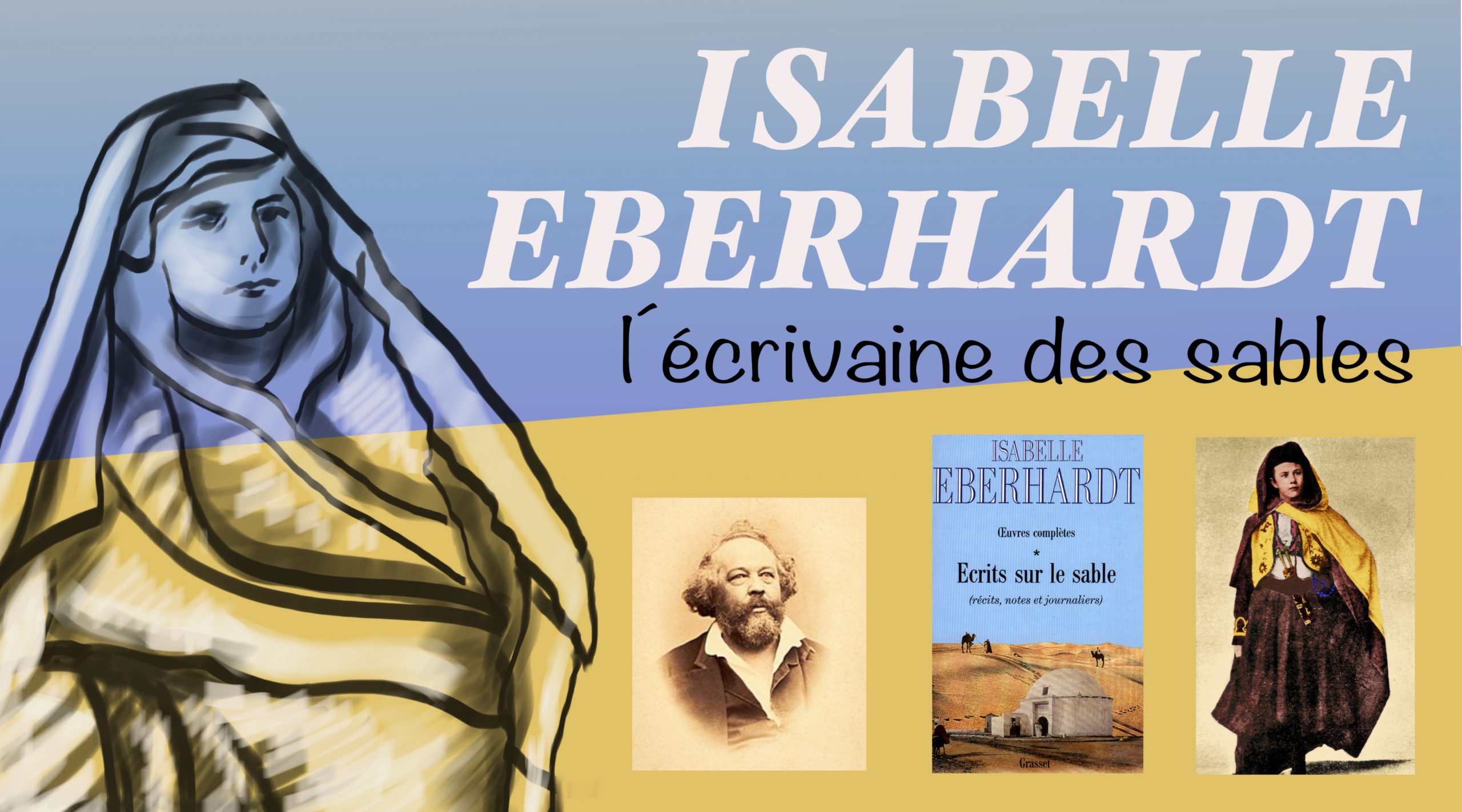 Isabelle Eberhardt : l&rsquo;écrivaine des sables